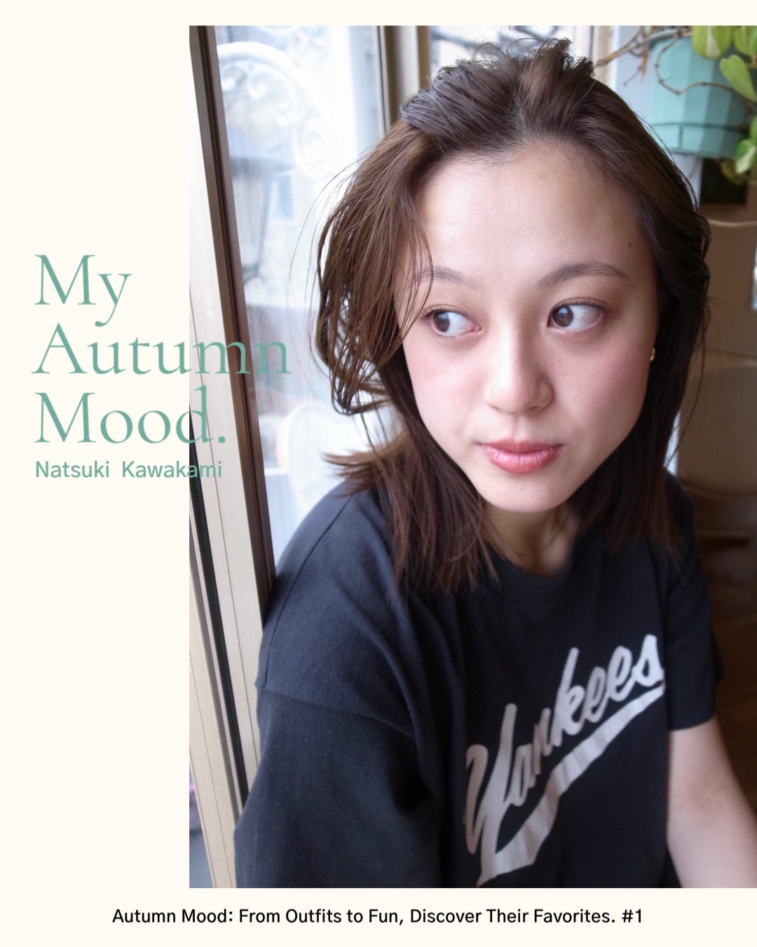 “My Autumn Mood” 代官山店スタッフ紹介 _Natsuki Kawakami