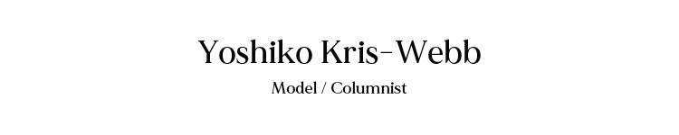 Yoshiko Kris-Webb Model / Columnist