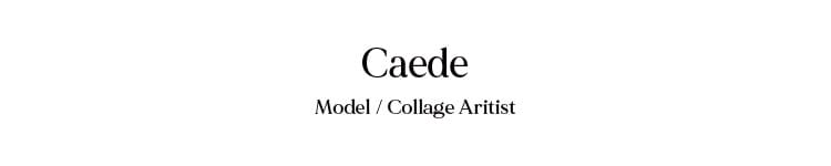 Caede Model/Collage Artist