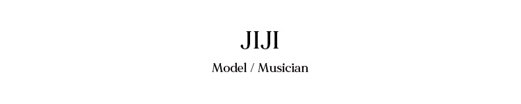 JIJI　Model / Musician